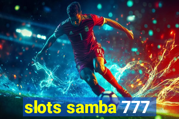 slots samba 777